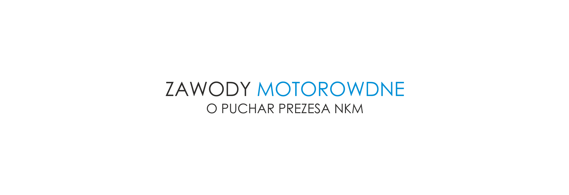 Zawody motorowodne O Puchar Prezesa NKM nad Jeziorem Rożnowskim – Zapraszamy